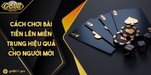 Cách Chơi Bài Tiến Lên Miền Trung Hiệu Quả Cho Người Mới 9 Cách Chơi Bài Tiến Lên Miền Trung Hiệu Quả Cho Người Mới