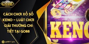Cách Chơi Xổ Số Keno - Luật Chơi Giải Thưởng Chi Tiết Tại GO88 4 Cách Chơi Xổ Số Keno - Luật Chơi Giải Thưởng Chi Tiết Tại GO88